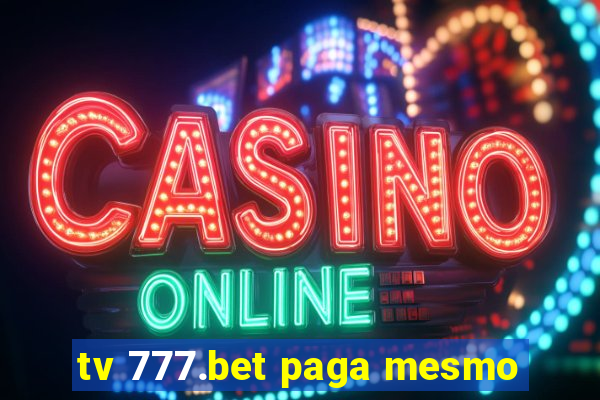tv 777.bet paga mesmo